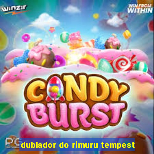 dublador do rimuru tempest